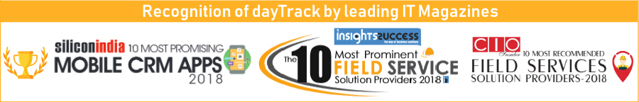 dayTrack recognition by leading IT magazines. Top 10 mobile app service provider 2018 - SiliconIndia, Top 10 Field Service App Prodiver 2018 - Insight Success